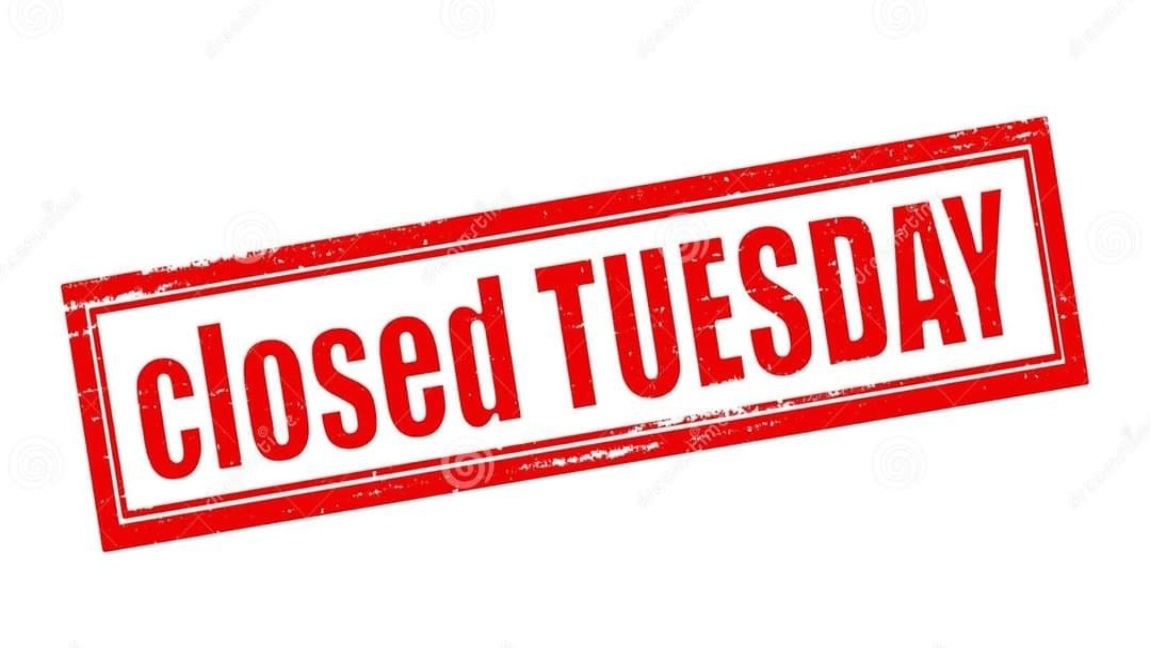 Tuesday Closed